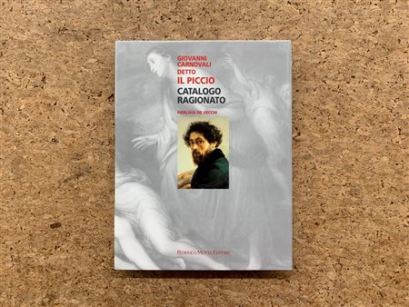 GIOVANNI CARNOVALI DETTO 'IL PICCIO' - Giovanni Carnovali detto Il Piccio. Catalogo ragionato, 1998