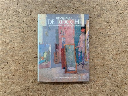 FRANCESCO DE ROCCHI - Francesco De Rocchi. Catalogo generale ragionato dei dipinti, 1987