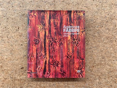 AGENORE FABBRI - Agenore Fabbri. Catalogo ragionato pittura, 2011