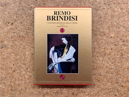 REMO BRINDISI - Remo Brindisi. Catalogo generale delle opere di Remo Brindisi. Volume 1, 1995
