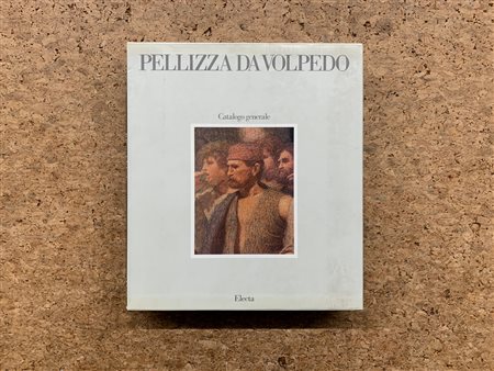 GIUSEPPE PELLIZZA DA VOLPEDO - Pellizza da Volpedo. Catalogo generale, 1986
