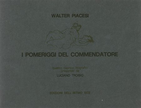 WALTER PIACESI (Ascoli Piceno 1929) "I pomeriggi del commendatore", 1972....
