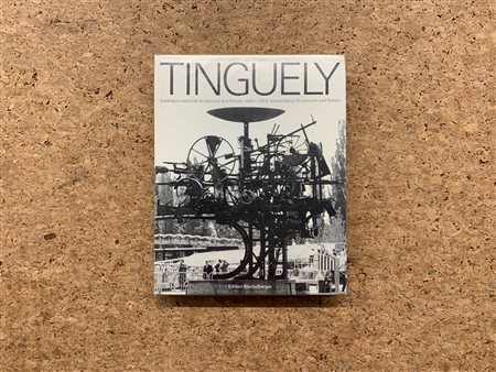 JEAN TINGUELY - Tinguely. Catalogue raisonné. Sculptures and Reliefs 1954-1968. Werkkatalog Skulpturen und Reliefs, 1982