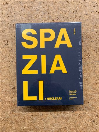 ARTE NUCLEARE E SPAZIALE - Nucleari - Spaziali. Opere dalla collezione Luciano Lanfranchi, 2020