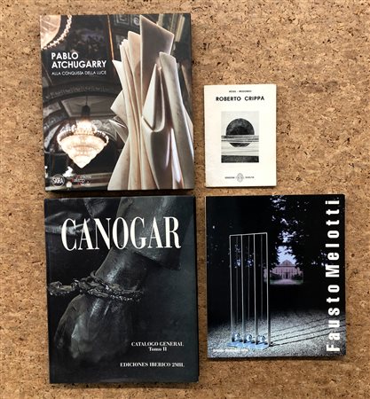 ARTE ITALIANA DEL DOPOGUERRA (CANOGAR, ATCHUGARRY,  MELOTTI E CRIPPA) - Lotto unico di 4 cataloghi