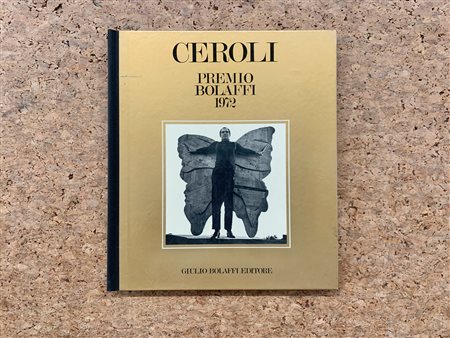 MARIO CEROLI - Ceroli. Premio Bolaffi 1972, 1971