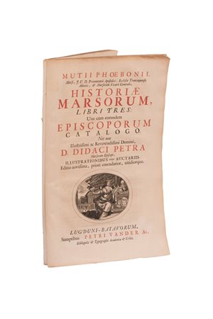 Mutii Phoebonii Marsi F.U.D. Protonotarii Apostolici, Ecclesie Transaquensis Abbatis e Marsorum Vicarii Generalis,  HISTORIAE MARSORUM LIBRI TRES 
 