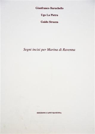 GIANFRANCO BARUCHELLO, UGO LA PIETRA, GUIDO STRAZZA Cartella "Segni incisi per marina di Ravenna"