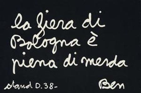 Ben Vautier Napoli 1935 La fiera di Bologna Acrilico su cartoncino nero, cm....