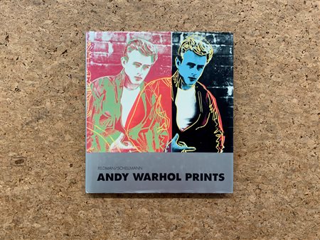 MONOGRAFIE DI ARTE GRAFICA (ANDY WARHOL) - Andy Warhol Prints. A Catalogue Raisonné, 1989