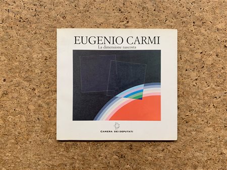 CATALOGHI CON DISEGNO (EUGENIO CARMI)  - Eugenio Carmi. La dimensione nascosta, 2000 
