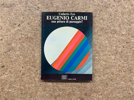 EUGENIO CARMI - Eugenio Carmi. Una pittura di paesaggio?, 1973