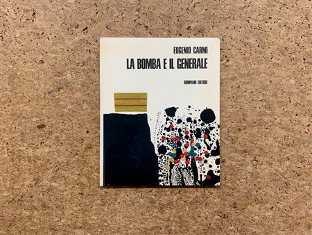 CATALOGHI CON DISEGNO (EUGENIO CARMI)  - Eugenio Carmi. La bomba e il generale, 1966