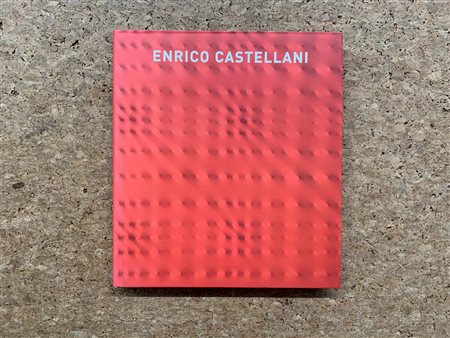 ENRICO CASTELLANI - Enrico Castellani. Variazioni sul metodo, 2006