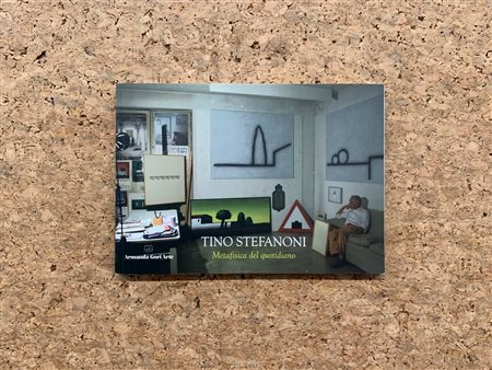CATALOGHI CON DISEGNO (TINO STEFANONI)  - Tino Stefanoni. Metafisica del quotidiano, 2009 