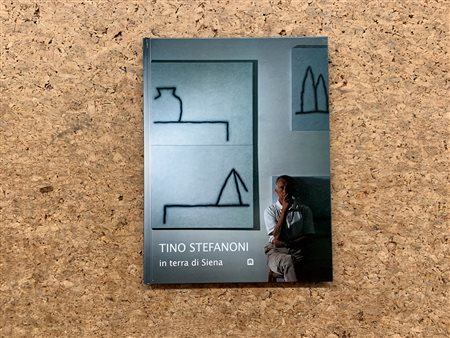 CATALOGHI CON DISEGNO (TINO STEFANONI)  - Tino Stefanoni in terra di Siena, 2006 