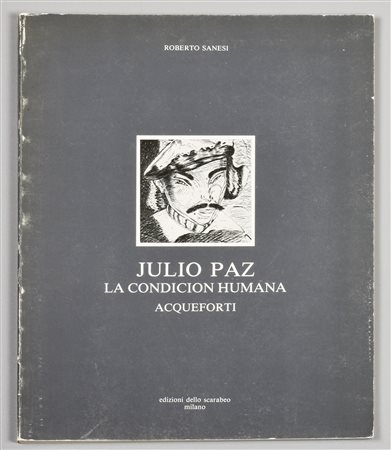 JULIO PAZ La Condicion Humana. Acqueforti a cura di Roberto Sanesi edito da...
