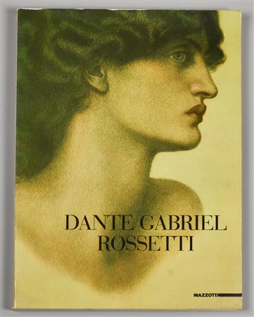 DANTE GRABIEL ROSSETTI catalogo della mostra tenutasi a Milano Accademia di...