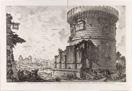 GIOVANNI BATTISTA PIRANESI (1720-1778): Veduta del Sepolcro della Famiglia Plauzia per la strada che Conduce da Roma à Tivoli vicino a Ponte Lugano