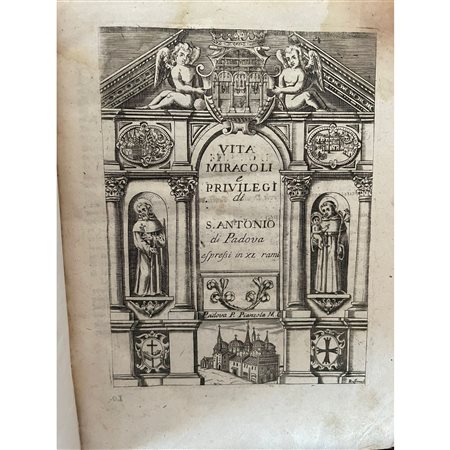 1791, Vita, miracoli e privilegi di S. Antonio di Padova espressi in XL rami, stampato in Padova