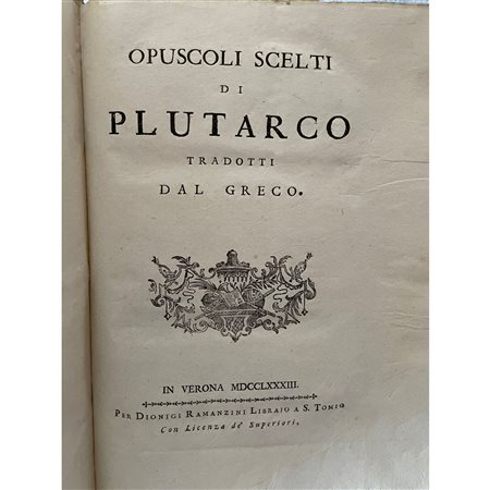 1783, Plutarco, Opuscoli scelti di Plutarco tradotti dal greco, Stampato in Verona