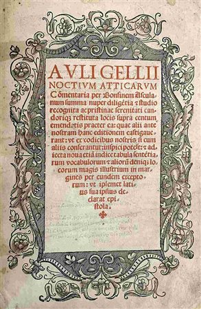 AULUS GELLIUS: Noctium Atticarum Commentaria, Venezia, Ioannes Tacuinus, 1517