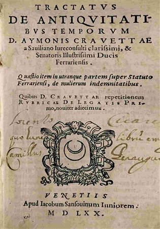 AIMONE CRAVETTA: Tractatus De Antiquitatis Temporum, Venezia, Iacobus Sansovinus Iunior, 1570