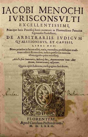 JACOBUS MENOCHIUS: De Arbitrariis Iudicum Quaestionibus, Firenze, Per Carolum Pectinarium, 1572
