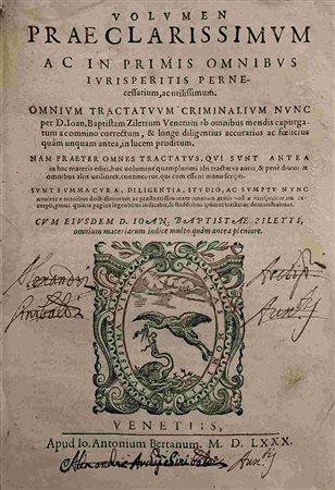 JOHANNES BAPTISTA ZILETTI: Volume Omnium Tractatuum Criminalium, Venezia, Apud Amtonium Bertanum, 1580