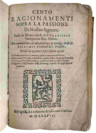 FRANCESCO PANIGAROLA: I Cento Ragionamenti Sopra La Passione, Napoli, Giacomo Carlino, 1586