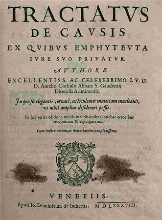 AURELIUS CORBULUS: Tractatus De Causis Ex Quibus Emphyteuta…, Venezia, Apud Dominicum De Imbertis, 1588