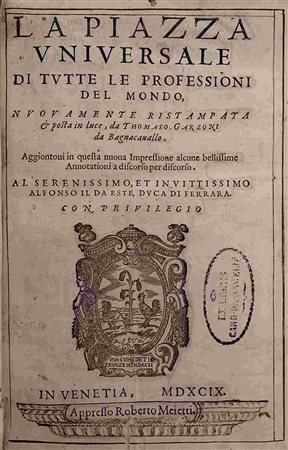 TOMMASO GARZONI: La Piazza Universale Di Tutte Le Professioni, Venezia, Roberto Meietti, 1599