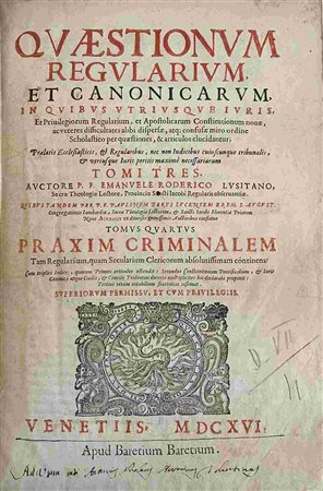EMANUEL RODERICUS: Quaestionum Regularium Et Canonicarum, Venezia, Apud Baretium De Baretiis, 1616