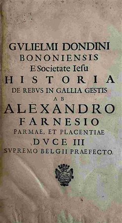 GULIELMUS DONDINI: Historia De Rebus In Galliae Gestis, Roma, Apud Nicolaum Angelum Tynassi, 1673