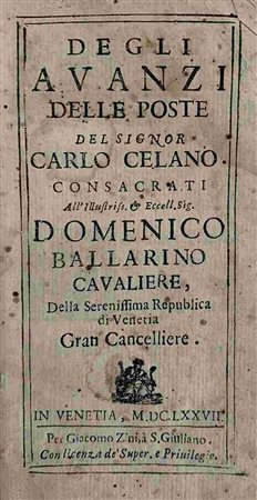 CARLO CELANO: Degli Avanzi Delle Poste, Venezia, Giacomo Zinia, 1678
