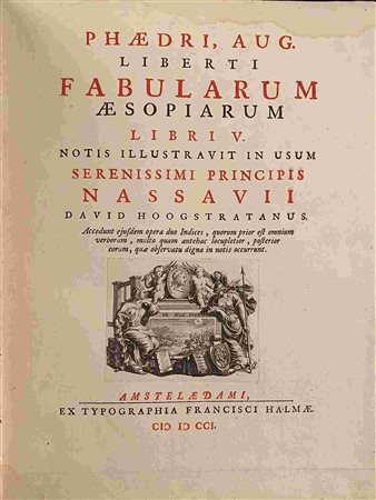 FEDRO: Fabularum aesopiarum libri V. Notis illustrravit in usum serenissimi Principis Nassavii Ex typ. Francisci Halmae, Amstelodami, 1701