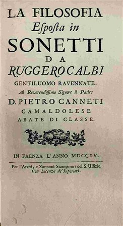RUGGERO CALBI: La Filosofia Esposta In Sonetti, Faenza, Archi E Zannoni, 1715
