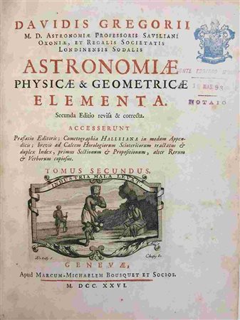 DAVIS GREGORIUS: Astronomiae Physicae Et Geometricae, Geneve, Apud Marcum -Michelem Bosquet, 1726