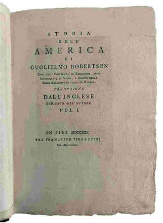 GUGLìIELMO ROBERTSON: Storia Dell'America, Pisa, Francesco Pieraccini, 1730