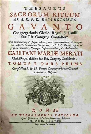 BARTHOLOMAEUS GAVANTUS: Thesaurus Sacrorum Ritus, Roma, Ex Tipographia Vaticana, 1737