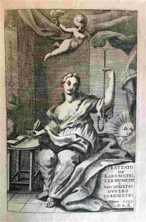 JOACHIM D’ALENCÉ (?-1707): Trattato curioso di matematica nel quale col mezzo di tre instrumenti cioé del barometro, termometro ed igrometro, si può conoscere, misurare il peso, la leggerezza, il ca