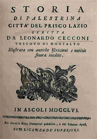 LEONARDO CECCONI: Storia Di Palestrina, Ascoli, Nicola Ricci, 1756