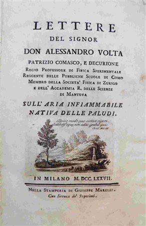Alessandro Volta (1745-1827), PRINCE OF BISCARI (1719-1786): Lettere del sig. Alessandro Volta patrizio comasco ... sull'aria infiammabile nativa delle paludi In Milano, nella stamperia di Giuseppe Ma