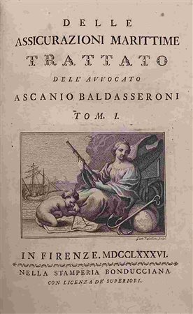 ASCANIO BALDASSERONI: Delle Assicurazioni Marittime, Firenze, Stamperia Bonducciana, 1786