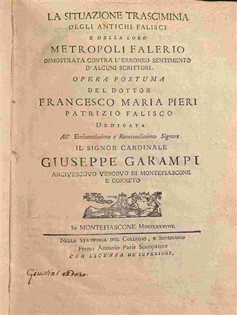FRANCESCO MARIA PIERI: La situazione trasciminia degli antichi Falisci e della loro Metropoli Falerio In Montefiascone nella stamperia del collegio e seminario, 1788