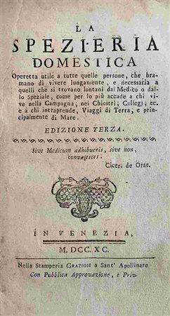GERMANO AZZOGUIDI: La Spezieria Domestica, Venezia, Stamperia Graziosi, 1790