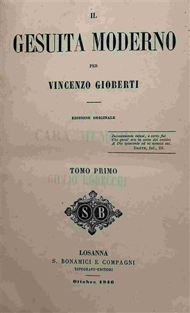 VINCENZO GIOBERTI: Il Gesuita Moderno, Losanna, S. Bonamici E Compagni, 1846