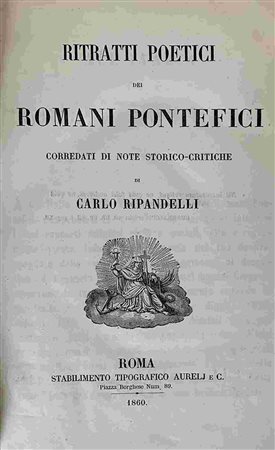 CARLO RIPANDELLI: Ritratti Poetici Dei Romani Pontefici, Roma, Stabilimento Tip. Aureli, 1860