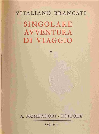 BRANCATI VITALIANO: Singolare avventura di viaggio. A. Mondadori editore, 1934