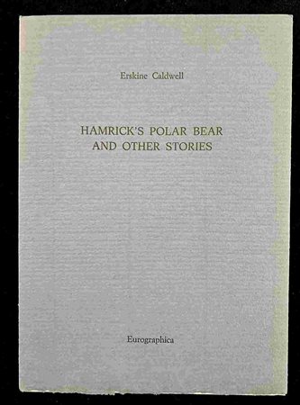 ERSKINE CALDWELL: Hamrick’s polar bear and there stories Eurographica Helsinki, 1984